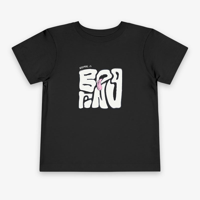 NORMAL IS BORING ToDDLER Tee