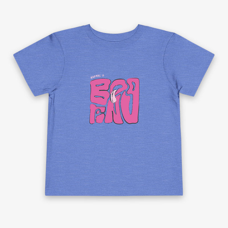NORMAL IS BORING ToDDLER Tee