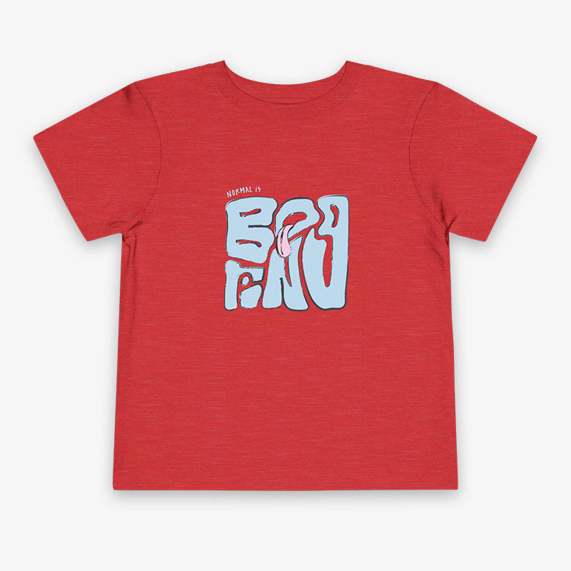 NORMAL IS BORING ToDDLER Tee