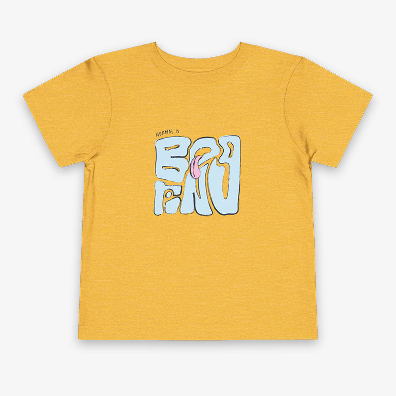 NORMAL IS BORING ToDDLER Tee