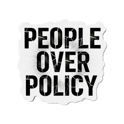 PEOPLE OVER POLICY MAGNET