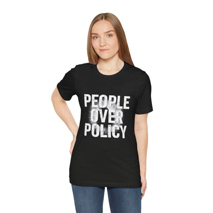 PEOPLE OVER POLICY SOFT CLASSIC FIT TEE