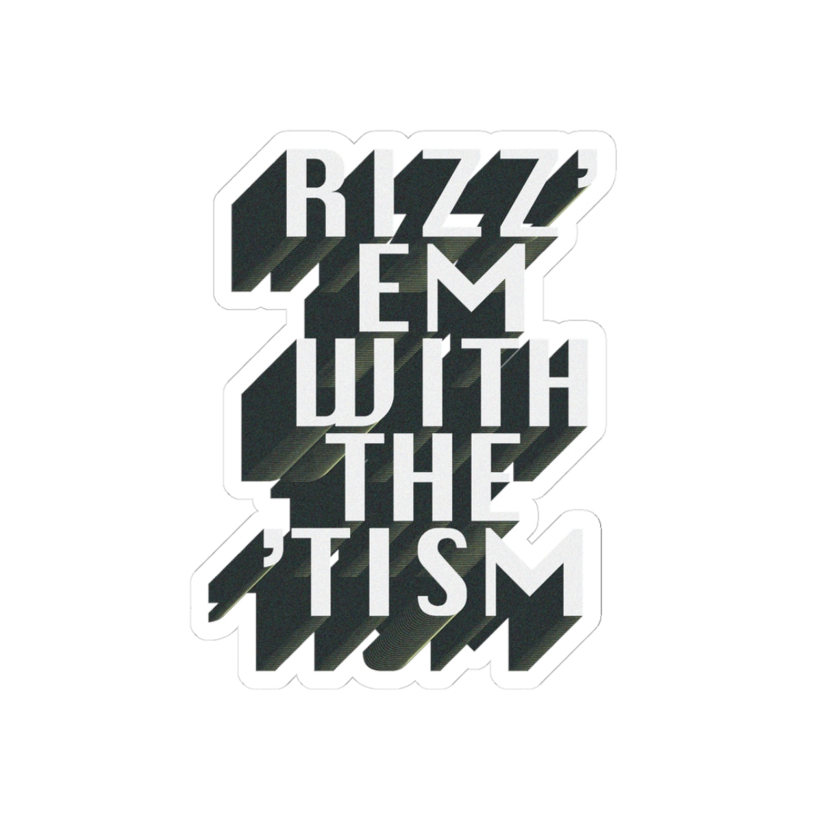 RIZZ EM WITH THE TISM STICKER