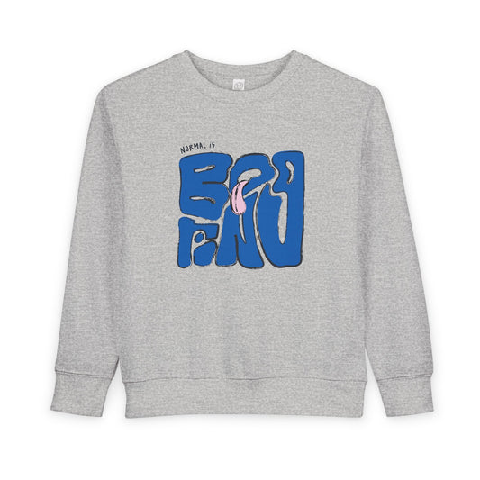 NORMAL IS BORING TODDLER CREWNECK SWEATSHIRT