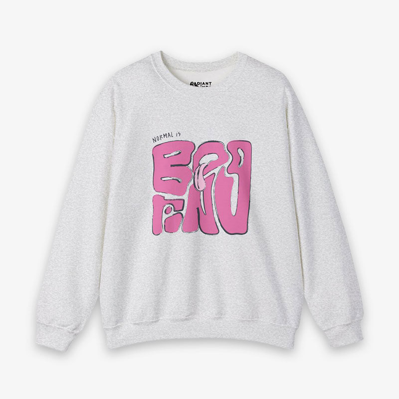 NORMAL IS BORING CRewNECK SWEATShiRT