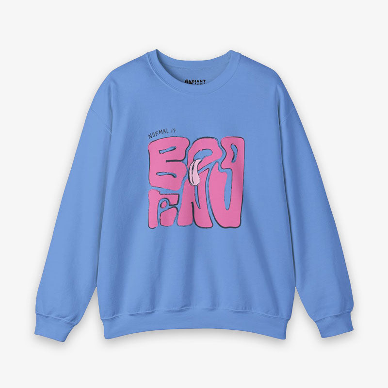 NORMAL IS BORING CRewNECK SWEATShiRT
