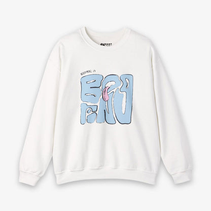 NORMAL IS BORING ADULT SWEATSHIRT