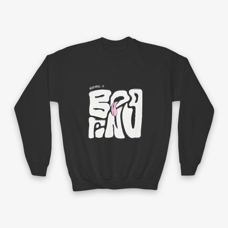 NORMAL IS BORING YOUth CRewNECK SWEATShiRT