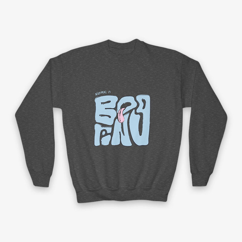NORMAL IS BORING YOUth CRewNECK SWEATShiRT