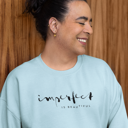 IMPERFECT IS BEAUTIFUL ADULT SWEATSHIRT